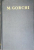 TEATRU ,OPERE VOLUMUL 6 (AZILUL DE NOAPTE ,MICII BURGHEZI) de M. GORCHI  1950