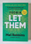 TEORIA LET THEM  de MEL ROBBINS , UN INSTRUMENT REVOLUTIONAR ...2025