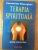 TERAPIA SPIRITUALA , GHID PRACTIC  de CONSTANTIN GHEORGHITA