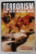 TERRORISM - THE NEW WORLD WAR by LLOYD PETTIFORD and DAVID HARDING , 2003 , PREZINTA SUBLINIERI CU MARKERUL *