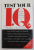 TEST YOUR I.Q. - A FUN - FILLED GUIDE TO COMPUTING YOUR OWN I.Q. by ALFRED W. MUNZERT , 1996