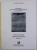 TEXTE UITATE - TEXTE REGASITE , editii si studii introductive de ILEANA STANCULESCU ...ANDREI NESTORESCU , 2006
