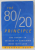THE 80 /20 PRINCIPLE , THE SECRET TO SUCESS BY ACHIEVING MORE WITH LESS by RICHARD KOCH , 1998 , PREZINTA HALOURI DE APA *