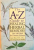 THE A TO Z GUIDE TO HEALING HERBAL REMEDIES, OVER 100 HERBS FOR COMMON AILMENTS de JASON ELIAS, SHELAGH RYAN MASLINE, 1997
