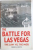 THE BATTLE FOR LAS VEGAS , THE LAW VS. THE MOB by DENNIS N. GRIFFIN , 2006