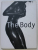 THE BODY  - THE FINEST COLLECTION OF AESTHETIC NUDE ART PHOTOGRAPHY by SANDRA and JON VAN GILS , EDITIE IN ENGLEZA - GERMANA ,  2004