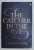 THE CATCHER IN THE RYE by J. D. SALINGER , 2010