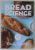 THE CHEMISTRY AND CRAFT OF MAKING BREAD ( CHIMIA SI ARTA FABRICARII PAINII ) by EMILY BUEHLER , 2009