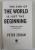 THE END OF THE WORLD IS JUST THE BEGINNING , MAPPING THE COLLAPSE OF GLOBALIZATION by PETER ZEIHAN , 2022
