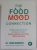 THE FOOD MOOD CONNECTION de Dr. UMA NAIDOO , UN GHID ESENTIAL A ALIMENTELOR UIMITOARE ..., 2022