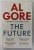 THE FUTURE by AL GORE , 2013