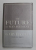 THE FUTURE OF MANAGEMENT by GARY HAMEL with BILL BREEN , 2007