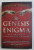 THE GENESIS ENIGMA - WHY THE BIBLE IS SCIENTIFICALLY ACCURATE by ANDREW PARKER , 2009