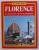 THE GOLDEN BOOK OF FLORENCE -  ALL OF THE CITY AND ITS MASTERPIECES
