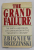 THE GRAND FAILURE - THE BIRTH AND DEATH OF COMMUNISM IN THE TWENTIETH CENTURY by ZBIGNIEW BRZEZINSKI , 1989