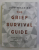 THE GRIEF SURVIVAL GUIDE - HOW TO NAVIGATE LOSS AND ALL THAT COMES WHIT IT by JEFF BRAZIER , 2017