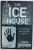 THE ICE HOUSE  by JOHN CONNOR