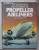 THE ILLUSTRATED ENCYCLOPEDIA OF PROPELLER AIRLINERS , by BILL GUNSTON , ANII '70- ' 80
