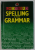 THE LADYBIRD BOOK OF SPELLING AND GRAMMAR , compiled by DOROTHY PAULL , designed by JOHN BRADFORD , 1984