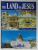 THE LAND OF JESUS , MY PILGRIMAGE IN THE HOLY LAND , ALBUM , 205 COLOUR ILLUSTRATIONS , 1993