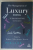 THE MANAGEMENT OF LUXURY , AN INTERNATIONAL GUIDE , edited by BERGHAUS ...REINEEKE , 2014 , SUBLINIATA CU MARKERUL *, URME DE UZURA