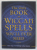 THE ONLY BOOK OF WICCAN SPELLS YOU ' LL EVER NEED by MARIAN SINGER ...SKYE ALEXANDER , 2012