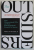 THE OUTSIDERS , EIGHT UNCONVENTIONAL CEOs AND THEIR RADICALY RATIONAL BLUEPRINT FOR SUCCESS by WILLIAM N. THORNDIKE , Jr. , 2012