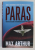 THE PARAS  - FROM THE FALKLANDS TO AFGHANISTAN IN THEIR OWN WORDS by MAX ARTHUR , 2017