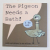 THE  PIGEON NEEDS A BATH ! , words and pictures by MO WILLEMS , 2014