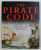 THE PIRATE CODE - FROM HONORABLE THIEVES TO MODERN  - DAY VILLAINS by BRENDA RALPH LEWIS , 2008