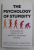 THE PSYCHOLOGY OF STUPIDITY - EXPLAINED BY SOME OF THE WORLD 'S SMARTEST PEOPLE by JEAN - FRANCOIS MARMION , 2022
