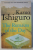 THE REMAINS OF THE DAY by KAZUO ISHIGURO , 2005