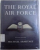 THE ROYAL AIR FORCE  - SECOND EDITION by MICHAEL ARMITAGE , 1999