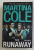 THE RUNAWAY by MARTINA COLE , 2011