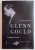 THE SECRET LIFE OF GLENN GOULD , A GENIUS IN OVE by MICHAEL CLARKSON
