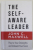 THE SELF - AWARE LEADER by JOHN C. MAXWELL , 2021