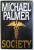 THE SOCIETY by MICHAEL PALMER , 2004
