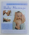 THE SOOTHING ART OF BABY MASSAGE by ROMA TURNER and SUSIE NANAYAKKARA , 1996