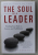 THE SOUL OF A LEADER , FINDING YOUR PATH TO SUCCESS AND FULFILLMENT by MARGARET BENEFIEL , 2008