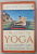 THE STORY OF YOGA FROM ANCIENT INDIA TO THE MODERN WEST by ALISTAIR SHEARER , 2020