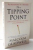 THE TIPPING POINT , HOW LITTLE THINGS CAN MAKE A BIG DIFFERENCE by MALCOLM GLADWELL , 2009