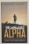 THE UNPLUGGED ALPHA , THE NO BULLSHIT GUIDE TO WINNING WITH WOMEN AND LIFE by RICHARD COOPER , 2020