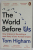 THE WORLD BEFORE US by TOM HIGHAM , ...NEW STORY OF OUR HUMAN ORIGINS , 2022