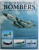 THE WORLD ENCYCLOPEDIA OF BOMBERS  - AN ILLUSTRATED A - Z DIRECTORY OF BOMBER AIRCRAFT by FRANCIS CROSBY , 2007