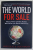 THE WORLD FOR SALE by JAVIER BLAS and JACK FARCHY , MONEY , POWER AND THE TRADERS WHO BARTER THE EARTH 'S  RESOURCES ,  2021