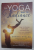 THE YOGA WAY TO RADIANCE by SHAKTA KHALSA, 2016