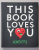 THIS BOOK LOVES YOU by PEWDIEPIE , 2015