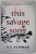 THIS SAVAGE SONG by V.E. SCHWAB , 2016