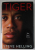 TIGER , THE REAL STORY by STEVE HELLING , 2010