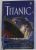 TITANIC by ANNA CLAYBOURNE and KATIE DAYNES , illustrated by KATARINA DRAGOSLAVIC , 2006